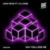 About Say You Love Me (feat. Lo Loose) Song