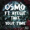 About Take Your Time (feat. Ayelle) Song