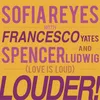 About LOUDER! [Love is Loud] (feat. Francesco Yates & Spencer Ludwig) Song