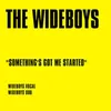 Something's Got Me Started Wideboys Vocal