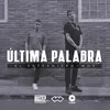 About Última palabra (feat. El Extranjero) Song