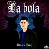 About La Bola Song