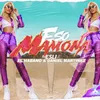 About Eso Mamona (feat. Daniel Martinez & El Habano) Song