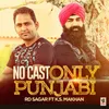 About No Cast Only Punjabi (feat. K. S. Makhan) Song