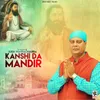 About Kanshi Da Mandir Song