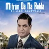 About Mitran Da Na Bolda Song