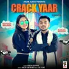 About Crack Yaar (feat. Sruishty Mann & Karan Mahajan) Song