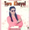 About Tere Khayal Song