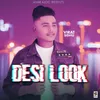 About Desi Look Song