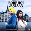 About Bore Hoi Janiaan Song