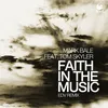 About Faith in the Music (feat. Tom Skyler) Edv Remix Song