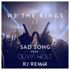 About Sad Song (feat. Olivia Holt) RJ Remix Song