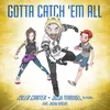 About Gotta Catch 'Em All (feat. Jacky Vincent) Song