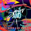 Only Love Can Save Us Edit