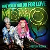 About What Would You Do for Love Sedliv Remix Song