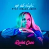 Up All Night Ryan Riback Remix