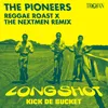 About Long Shot Kick de Bucket Reggae Roast x The Nextmen Remix Song