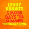 5 More Days 'Til Summer Tropkillaz Remix
