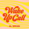 Wake Up Call (feat. Trippie Redd)