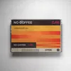 About No Coffee Song