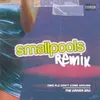 OMG Plz Don't Come Around Smallpools Remix