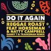 About Do It Again (feat. Horseman & Natty Campbell) Danny T & Tradesman Remix Song