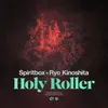 Holy Roller (feat. Ryo Kinoshita)