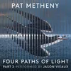 About Pat Metheny: Four Paths of Light, Pt. 2 Song