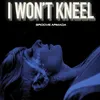 I Won't Kneel No Brainer & Mouj Remix
