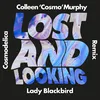 Lost and Looking (Colleen 'Cosmo' Murphy Cosmodelica Remix) Colleen 'Cosmo' Murphy Cosmodelica Remix
