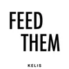 FEED THEM