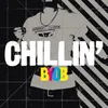 Chillin' BYOB Extended Mix