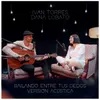 Bailando entre tus dedos (feat. Dana Lobato) Versión Acústica