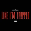 About Like I'm Trapped Song