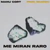 Me Miran Raro (feat. Bearoid)