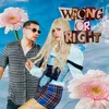 About Wrong Or Right Song