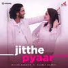 About Jitthe Pyaar Song