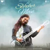 About Is Shheher Mein Song