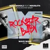 About Rockstar Baby (feat. Mougleta) [Wave Wave Remix] Song