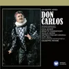 Don Carlos · Oper in 4 Akten (Großer Querschnitt in deutscher Sprache) (2001 Digital Remaster), Dritter Akt: Mein Carlos, noch eines (O Carlo, ascolta) (Posa, Don Carlos)