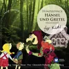 Hänsel und Gretel - Märchenspiel in drei Bilder (Querschnitt) (1988 Digital Remaster), 1. Bild: Griesgram hinaus (Hänsel, Gretel)