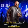 About This Is My Party (feat. Charles Reed) Song