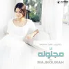 About Ana Majnouna Song