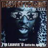 I'm Leavin' U (feat. MC Lyte) Gotta Go, Gotta Go [Mousse T's Mix]