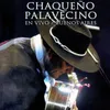 Pa'l Tío Pala / Chacarera Pa' Mi Tartagal / El Alma de Felipito / Chacarera Chaqueña En Vivo