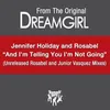 And I Am Telling You I'm Not Going (feat. Jennifer Holliday) Rosabel Anthem Radio Edit