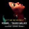 Let Me Be Myself (with Tamara Wallace) Danny Verde Radio Edit