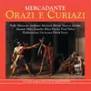 Mercadante: Orazi e Curiazi, Act 1: "Ah! Non so dir qual giubilo" (Camilla, Curiazio, Others)