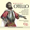 Rossini: Otello, Act 1: "Ah si, per voi gia sento" (Otello, Jago, Populace)