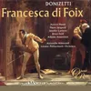 About Donizetti: Francesca di Foix: "Quest'e il loco stabilito" (Page, Duke) Song